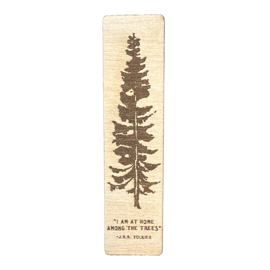 I am at Home Among The Trees J.R.R. Tolkien Quote ┃ Laser Engraved 3mm Basswood Bookmark